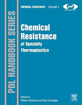 chemical resistance of specialty thermoplastics chemical resistance 1st edition william woishnis ,sina