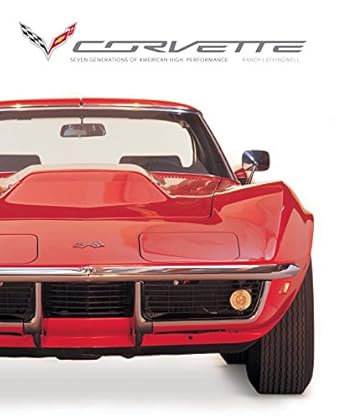 corvette seven generations of american high performance 1st edition randy leffingwell 0760346631,