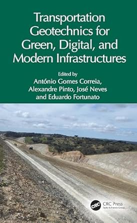transportation geotechnics for green digital and modern infrastructures 1st edition antonio gomes correia