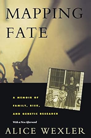 mapping fate a memoir of family risk and genetic research 1st edition alice wexler 0520207416, 978-0520207417