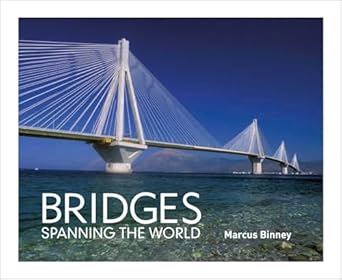 bridges spanning the world 1st edition marcus binney 1910258172, 978-1910258170