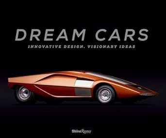 dream cars innovative design visionary ideas 1st edition sarah schleuning ,ken gross 0847842630,