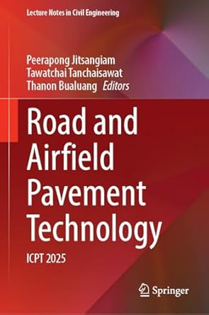 road and airfield pavement technology icpt 2025 1st edition peerapong jitsangiam ,tawatchai tanchaisawat