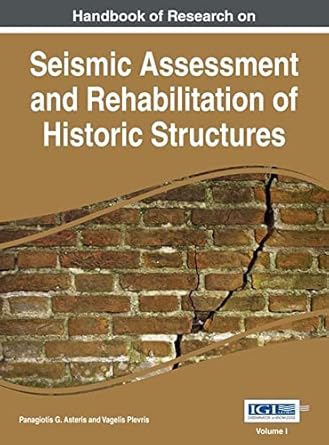 handbook of research on seismic assessment and rehabilitation of historic structures 1st edition panagiotis g