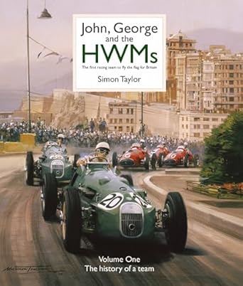 john george and the hwms the first racing team to fly the flag for britain 1st edition simon taylor ,stirling