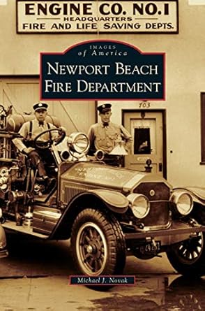 newport beach fire department 1st edition michael j novak 1531635547, 978-1531635541