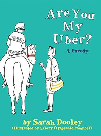 are you my uber a parody 1st edition sarah amelia dooley ,hilary fitzgerald campbell 0762496460,