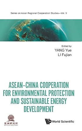 asean china cooperation for environmental protection and sustainable energy development 1st edition yue yang