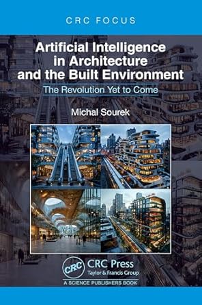 artificial intelligence in architecture and the built environment 1st edition michal sourek 1032969970,