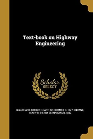 text book on highway engineering 1st edition arthur h b blanchard ,henry b b 1 drowne 1371606196,