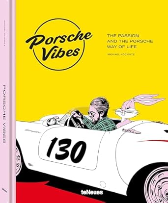 porsche vibes the passion and the porsche way of life 1st edition michael kockritz 3961715742, 978-3961715749
