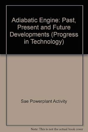adiabatic engine past present and future developments 1st edition author follow 0898831164, 978-0898831160