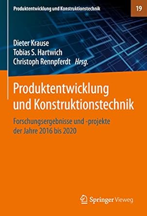 produktentwicklung und konstruktionstechnik forschungsergebnisse und projekte der jahre 2016 bis 2020 1st