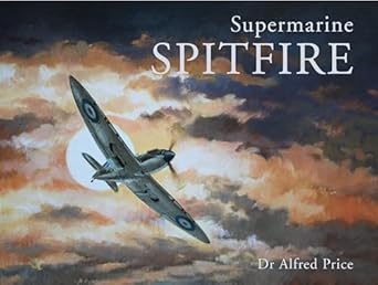 supermarine spitfire 1st edition alfred price ,dr alfred price 1857803248, 978-1857803242