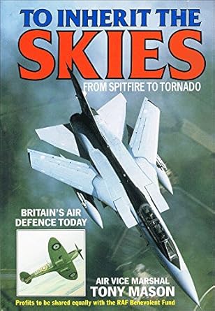 to inherit the skies from spitfire to tornado british air defence today 1st edition r a mason 0080407080,