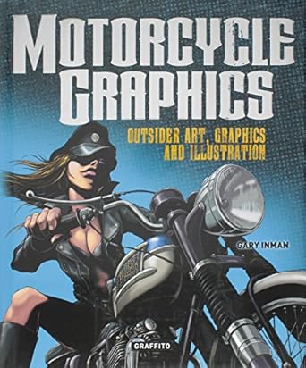 motorcycle graphics outsider art graphics and illustration 1st edition gary inman 1909051004, 978-1909051003