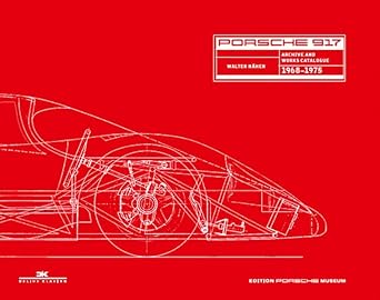 porsche 917 archives and works catalogue 1968 1975 1st edition walter naher 3768838374, 978-3768838375