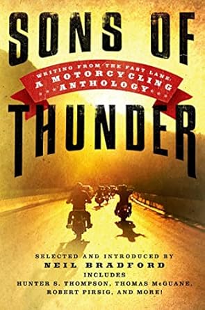 sons of thunder writing from the fast lane a motorcycling anthology 1st edition neil bradford 1250020964,