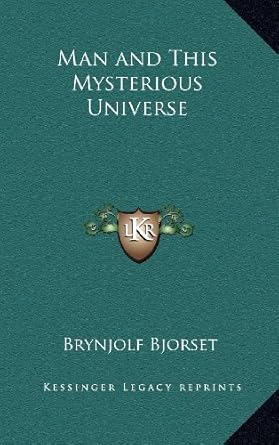 man and this mysterious universe 1st edition brynjolf bjorset 1163373621, 978-1163373620