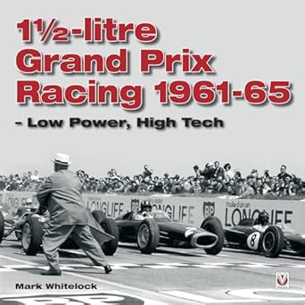 1 1/2 litre grand prix racing 1961 1965 1st edition m j p whitelock ,mark j p whitelock 184584016x,