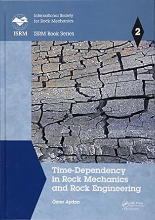 time dependency in rock mechanics and rock engineering 1st edition omer aydan 1138028630, 978-1138028630