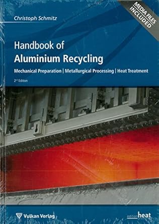 handbook of aluminium recycling mechanical preparation metallurgical processing heat treatment 1st edition