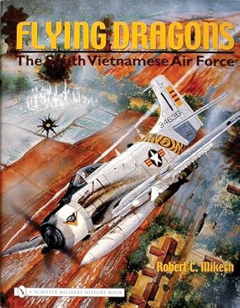 Flying Dragons The South Vietnamese Air Force