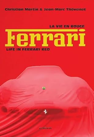 life in ferrari red 1st edition christian martin ,jean marc thevenet 2487507039, 978-2487507036