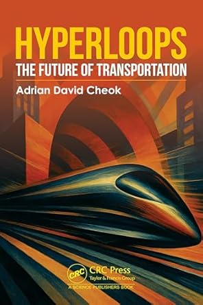 hyperloops the future of transportation 1st edition adrian david cheok 1032881402, 978-1032881409