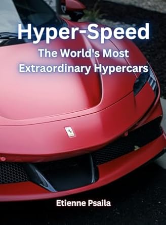 hyper speed the worlds most extraordinary hypercars 1st edition etienne psaila 9918625325, 978-9918625321