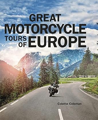 great motorcycle tours of europe 1st edition colette coleman 1848663897, 978-1848663893