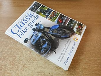 the british classic bike guide choosing riding and enjoying the machine of your dreams 1st edition frank