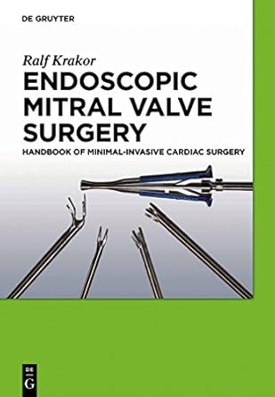 endoscopic mitral valve surgery handbook of minimal invasive cardiac surgery 1st edition ralf krakor