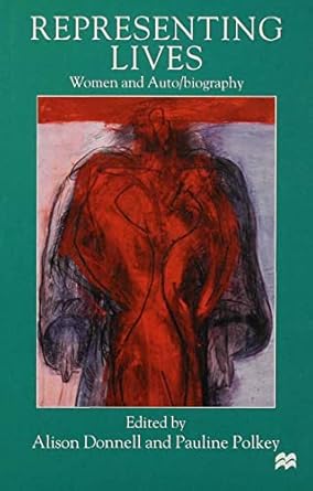 representing lives women and auto/biography 1st edition a donnell ,p polkey 0312226675, 978-0312226671