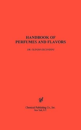 handbook of perfumes and flavors 1st edition orlindo secondini ,dr olindo secondini 0820603341, 978-0820603346