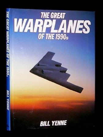 the great warplanes of the 1990s 1st edition bill yenne 0831740752, 978-0831740757