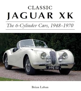 classic jaguar xk the 6 cylinder cars 1948 1970 1st edition brian laban 1785001930, 978-1785001932