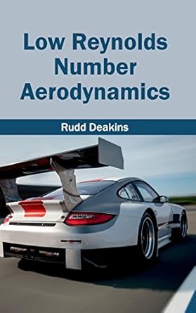 low reynolds number aerodynamics 1st edition rudd deakins 1632403315, 978-16324033151632403315,978-1632403315