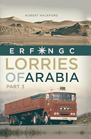 lorries of arabia 3 erf ngc 1st edition robert hackford 1912158361, 978-1912158362