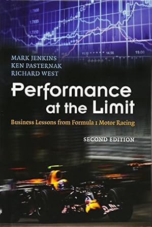 performance at the limit business lessons from formula 1 motor racing 1st edition mark jenkins ,ken pasternak
