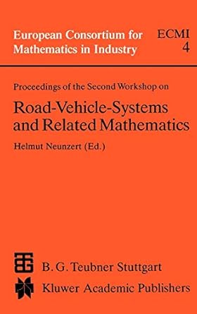proceedings of the second workshop on road vehicle systems and related mathematics 1st edition h neunzert