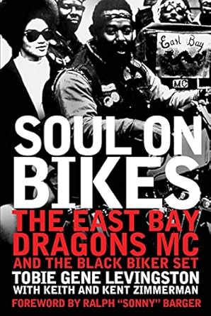 soul on bikes the east bay dragons mc and the black biker set 1st edition tobie levingston 076034535x,