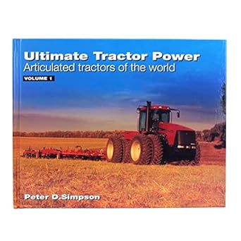 ultimate tractor power articulated tractors of the world vol 1 a l 1st edition peter simpson 0953373746,