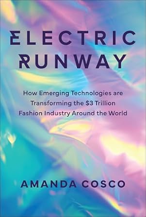 electric runway how emerging technologies are transforming the $3 trillion fashion industry around the world