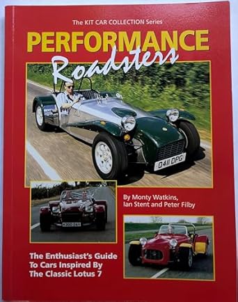 performance roadsters the enthusiasts guide to cars inspired by the classic lotus 7 1st edition monty watkins