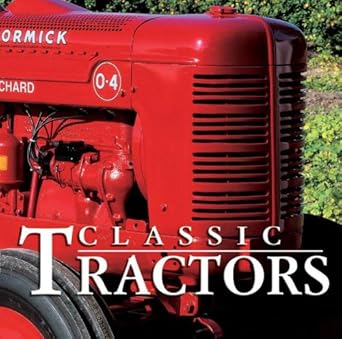 classic tractors 1st edition publications international ltd 1412712238, 978-1412712231