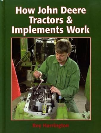 how john deere tractors and implements work 1st edition roy harrington 0929355881, 978-0929355887