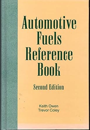 automotive fuels reference book 1st edition keith owen ,trevor coley ,christopher s weaver 1560915897,
