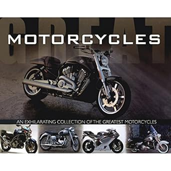 great motorcycles an exhilarating collection of the greatest motorcycles 1st edition parragon 144542889x,
