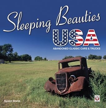 sleeping beauties usa abandoned classic cars and trucks 1st edition bjoern marek 1845843460, 978-1845843465